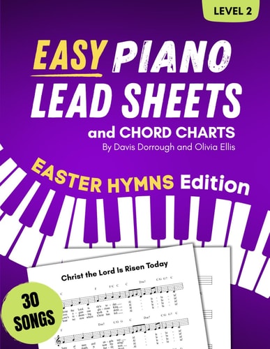 Easy Piano Lead Sheets and Chord Charts Level 2 30 Easter Hymns