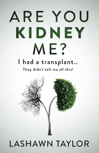 Are You Kidney Me? I Had A Transplant.. They Didn't Tell Me All This!