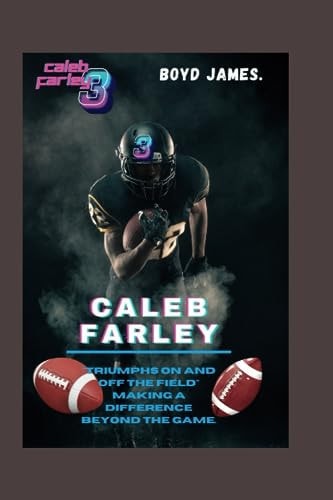 Caleb Farley "Triumphs on and Off the Field" Making a Difference Beyond the Game.