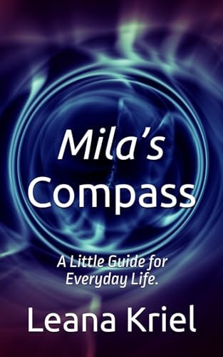 Mila's Compass A Little Guide for Everyday Life.