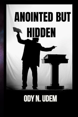 Anointed But Hidden
