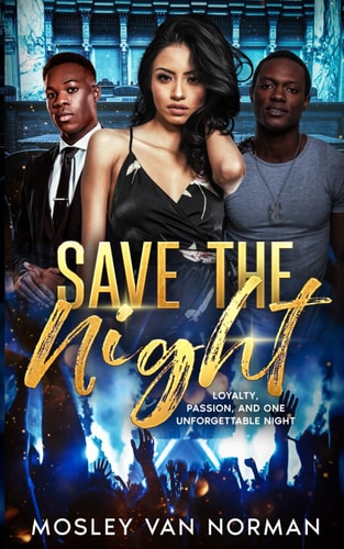 SAVE THE NIGHT Loyalty, Passion, and One Unforgettable Night