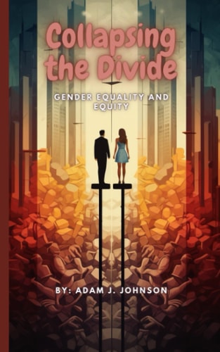 Collapsing the Divide Gender Equality and Equity