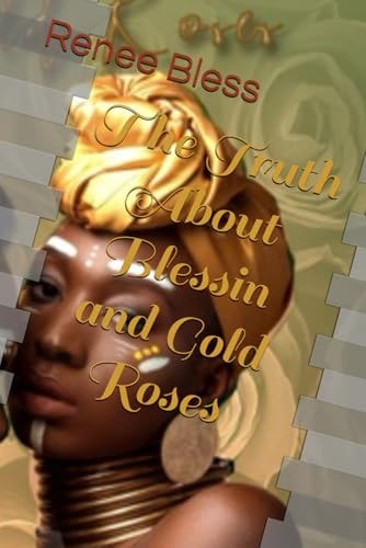 The Truth About Blessings and Gold Roses