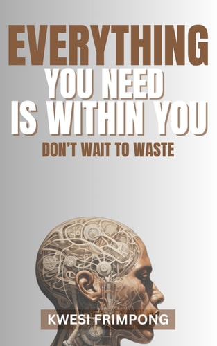 Everything You Need is with You If You Wait, You Will Waste. Move Forward