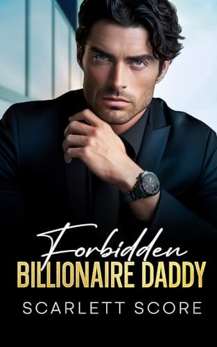 Forbidden Billionaire Daddy A Best Friend's Brother Romance