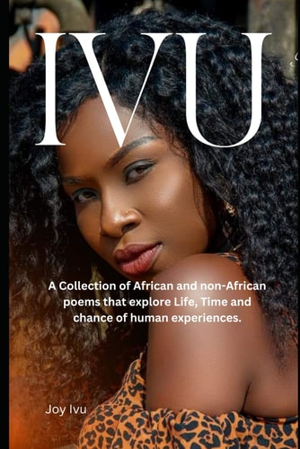 Ivu A Collection of African and Non African Poems that Explores the Human Experience