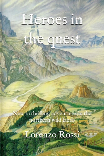 Heroes in the Quest New 10 Thrilling Adventures in the Northern Wild Lands