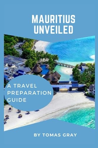 Mauritius Unveiled A Travel Preparation Guide