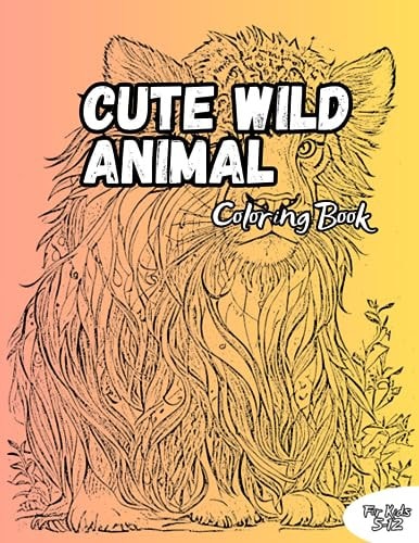 Cute Wild Cubs Coloring Book Cute, Beautiful 50 Illustrations For Kids 5-12 Years