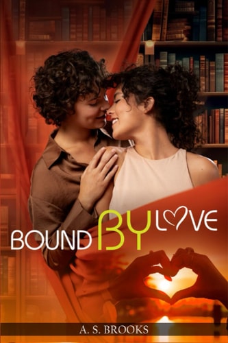 Bound by Love Unraveling Hearts And Embracing The Unknown