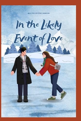 In the Likely Event of Love A Tale of Resilience, Connection, and the Power of Love