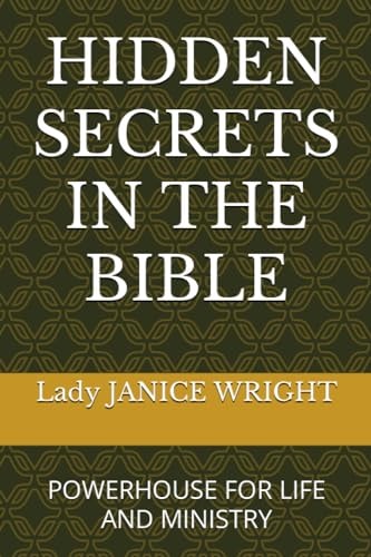 Hidden Secrets in the Bible Powerhouse for Life and Ministry