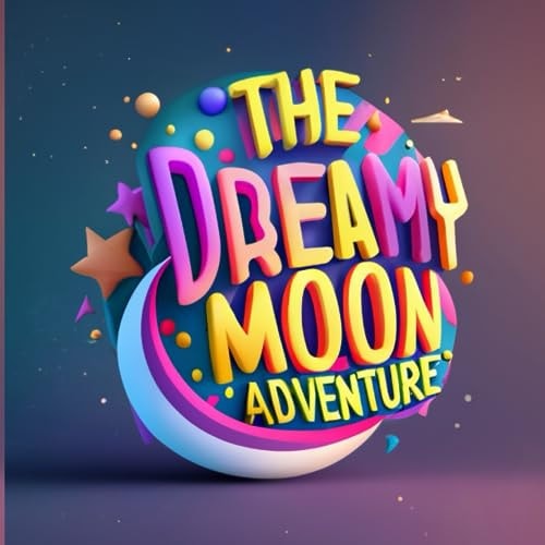 The Dreamy Moon Adventure