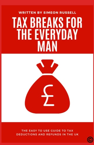 Tax Breaks For The Everyday Man Your Simple Guide to Keeping More of the Money You Earn.