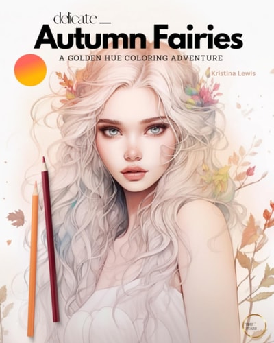 Delicate Autumn Fairies A Golden Hue Coloring Adventure - Fairy Coloring Book For Adults