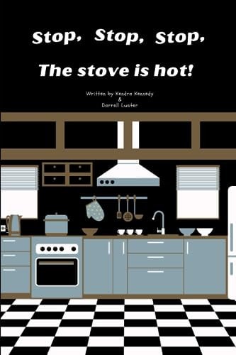 Stop, Stop, Stop, The Stove is Hot!