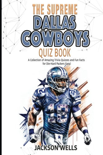 Dallas Cowboys The Supreme Quiz and Trivia Collection
