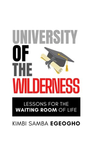University of the Wilderness Lessons for the Waiting Room of Life