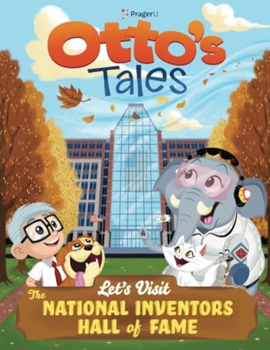 Otto's Tales Let's Visit the National Inventors Hall of Fame
