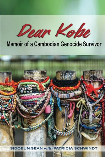 Dear Kobe Memoir of a Cambodian Genocide Survivor