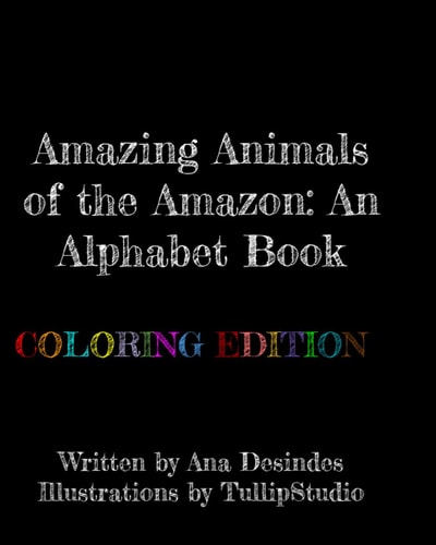 Amazing Animals of the Amazon Coloring Edition