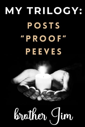 My Trilogy Posts - "Proof" - Peeves