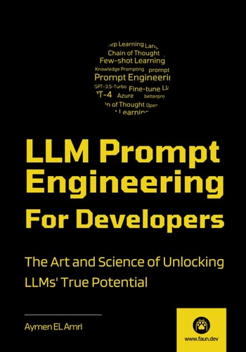 LLM Prompt Engineering For Developers The Art and Science of Unlocking LLMs' True Potential