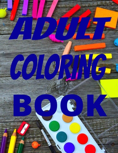 Adult Coloring Book Relaxation, Meditation, Peaceful Coloring Book