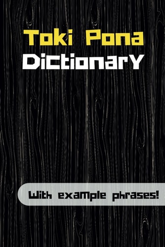 Toki Pona Dictionary Learn Toki Pona with example phrases!