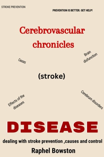 Cerebrovascular Chronicle (Stroke) Understanding and Conquering the Hidden Battles Within