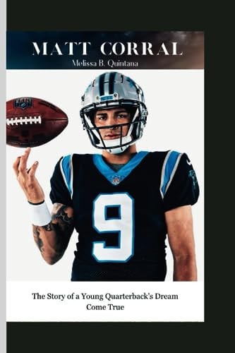 Matt Corral The Story of a Young Quarterback's Dream Come True