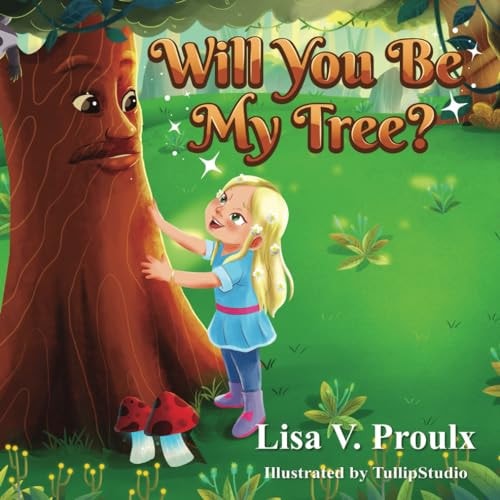 Will You Be My Tree? Book One in the Magic Forest Book Series