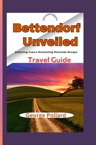Bettendorf Unveiled Exploring Iowa's Enchanting Riverside Escape Travel Guide (AdventuraSpace)
