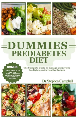 Dummies Prediabetes Diet The Complete Guide to Manage and Reverse Prediabetes with Healthy Recipes