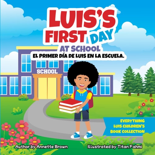 Luis's First Day At School Everything Luis Children's Book Collection