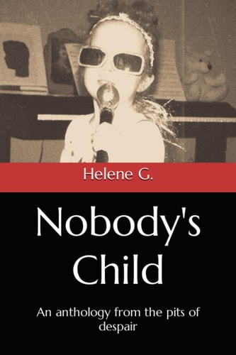 Nobody's Child An Anthology from the Pits of Despair