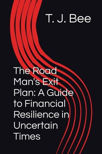 The Road Man's Exit Plan A Guide to Financial Resilience in Uncertain Times