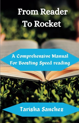 From Reader to Rocket A Comprehensive Manual for Boosting Speed Reading