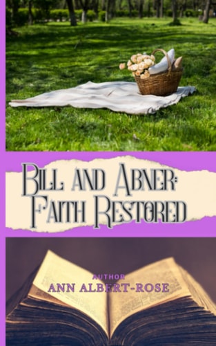 Bill and Abner Faith Restored