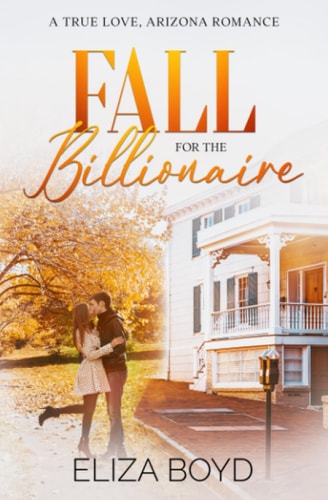Fall for the Billionaire A Clean Small Town Romance