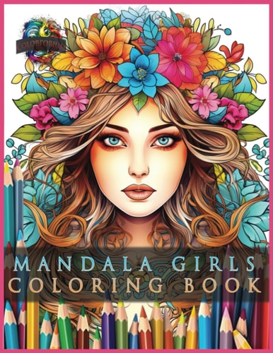 Mandala Girls Coloring Book For All Ages