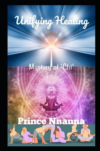 Unifying Healing Mystery of "Chi"