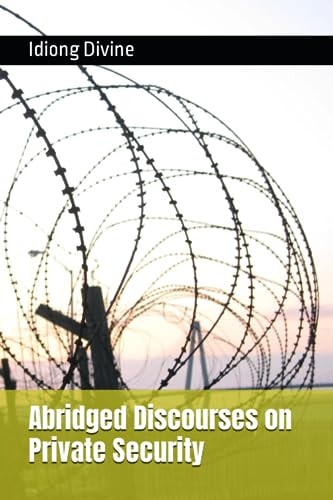 Abridged Discourses on Private Security