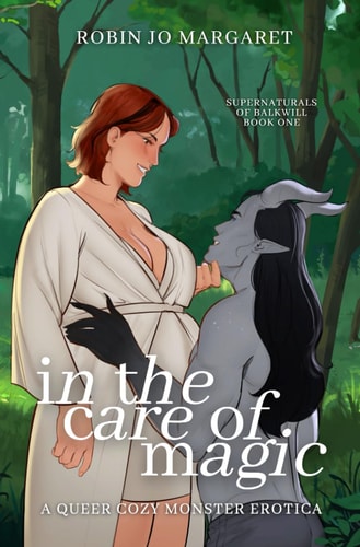 In the Care of Magic A Queer Cozy Monster Erotic Novella