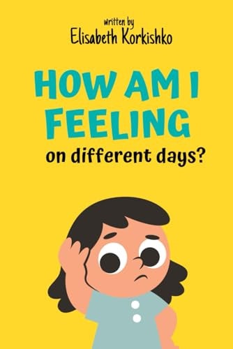 How Am I Feeling on Different Days?