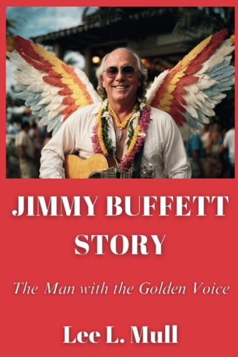 Jimmy Buffett Story The Man with the Golden Voice