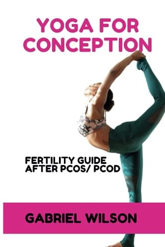 Yoga For Conception Fertility Guide After PCOS/PCOD
