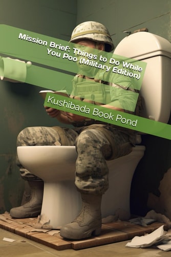 Mission Brief Things to Do While You Poo (Military Edition)