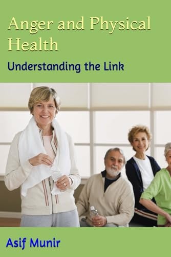 Anger and Physical Health Understanding the Link